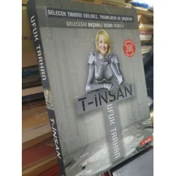 T - İnsan Geleceğin Başarılı İnsan Modeli (iMZALI VE iTHAFLI) T - İnsan Geleceğin Başarılı İnsan Modeli (iMZALI VE iTHAFLI)