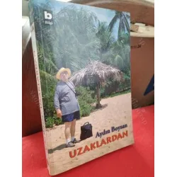 Aydın Boysan * Uzaklardan - Dünyadan Gezi Yazıları (Fotoğraflar ile Genişletilmiş Baskıdır) * İmzalı ve İthaflıdır* Aydın Boysan * Uzaklardan - Dünyadan Gezi Yazıları (Fotoğraflar ile Genişletilmiş Baskıdır) * İmzalı ve İthaflıdır*