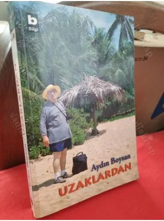 Aydın Boysan * Uzaklardan - Dünyadan Gezi Yazıları (Fotoğraflar ile Genişletilmiş Baskıdır) * İmzalı ve İthaflıdır*