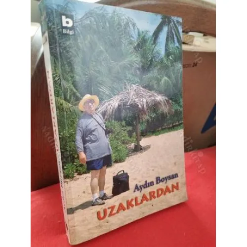 Aydın Boysan * Uzaklardan - Dünyadan Gezi Yazıları (Fotoğraflar ile Genişletilmiş Baskıdır) * İmzalı ve İthaflıdır*