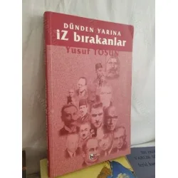 Dünden Yarına İz Bırakanlar (İmzalı ve ithaflı) Dünden Yarına İz Bırakanlar (İmzalı ve ithaflı)