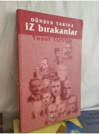 Dünden Yarına İz Bırakanlar (İmzalı ve ithaflı)