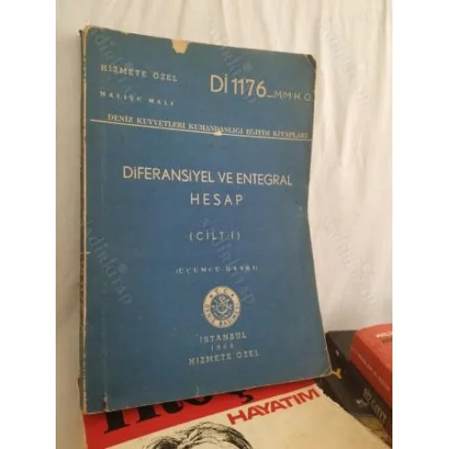 Diferansiyel ve Entegral Hesap Cilt 1 Deniz Kuvvetleri Kumandanlığı Eğitim Kitapları Dİ 117 Hizmete Özel 1968