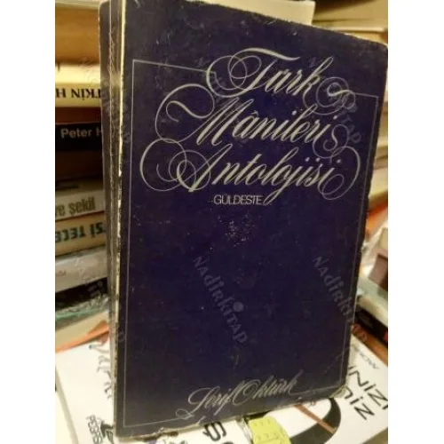 Türk Manileri Antolojisi - ( 6318 Adet Güldeste ) *İmzalı ve İthaflı*