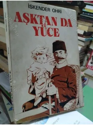 Aşktan da Yüce *İmza ve ithaflı*