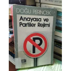Anayasa ve Partiler Rejimi: Türkiye Anayasa ve Partiler Rejimi: Türkiye