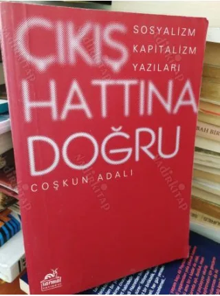 Çıkış Hattına Doğru: Sosyalizm, Kapitalizm Yazıları
