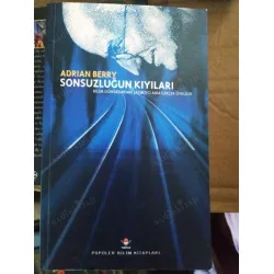 Sonsuzluğun Kıyıları * Bilim Dünyasından Şaşırtıcı Ama Gerçek Öyküler Sonsuzluğun Kıyıları * Bilim Dünyasından Şaşırtıcı Ama Gerçek Öyküler
