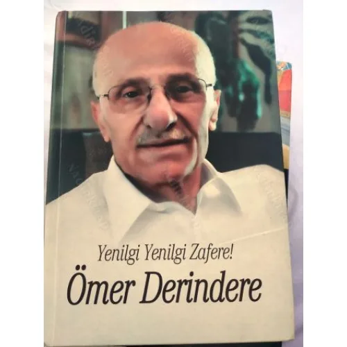 Yenilgi Yenilgi Zafere ! Ömer Derindere (imzalı ithaflı) Derindere Otomotiv