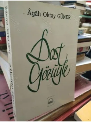 Dost Gözüyle (İmzalı ve İthaflı) * Prof Niyazi Öktem