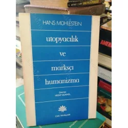 Utopyacılık ve Marksçı Hümanizma Utopyacılık ve Marksçı Hümanizma