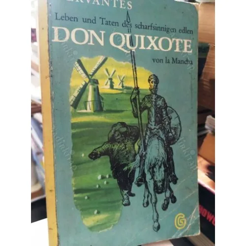 Don Quixote * Leben und Taten des scharfsinnigen edlen von la Mancha