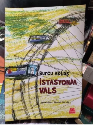 Burcu Aktaş * İstasyonda Vals