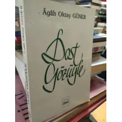 Agah Oktay Güner * Dost Gözüyle (İmzalı ve İthaflı)