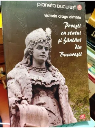 Povesti cu statui si fantani din Bucuresti (Romence)