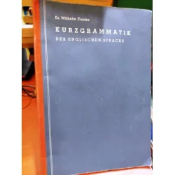 KURZGRAMMATIK * DER ENGLISCHEN SPRACHE KURZGRAMMATIK * DER ENGLISCHEN SPRACHE