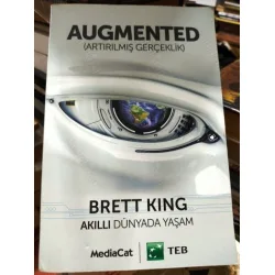 Augmented - Artırılmış Gerçeklik * Akıllı Dünyada Yaşam Augmented - Artırılmış Gerçeklik * Akıllı Dünyada Yaşam