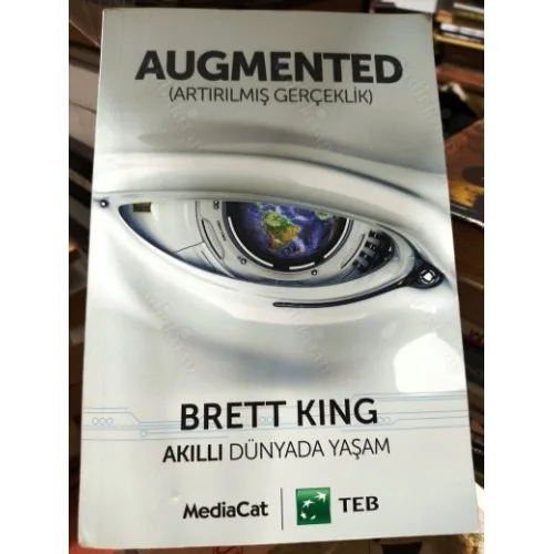Augmented - Artırılmış Gerçeklik * Akıllı Dünyada Yaşam