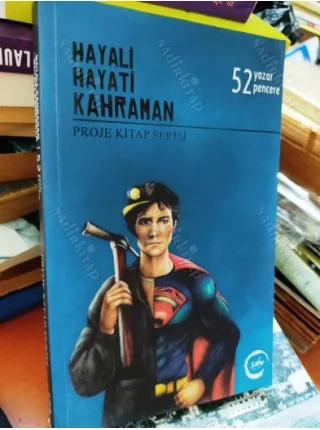 Hayali Hayati Kahraman * 52 Yazar 52 Pencere 104 hikaye (Proje kitap Serisi )