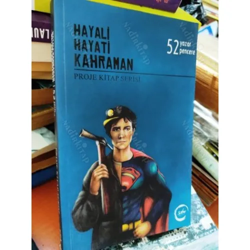 Hayali Hayati Kahraman * 52 Yazar 52 Pencere 104 hikaye (Proje kitap Serisi )