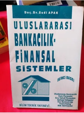 Uluslararası Bankacılık ve Finansal Sistemler * Euro Piyasalar/ECU tahvil Piyasaları/Serbest Bölgeler/Kıyı Bankacılığı/Risk Sermayesi/Franchising