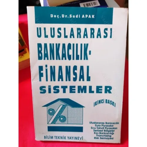 Uluslararası Bankacılık ve Finansal Sistemler * Euro Piyasalar/ECU tahvil Piyasaları/Serbest Bölgeler/Kıyı Bankacılığı/Risk Sermayesi/Franchising