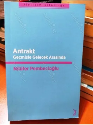 Antrakt - Geçmişle Gelecek Arasında