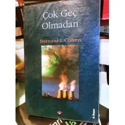 Çok Geç Olmadan // Bir Bilimadamı Gözüyle Nükleer Enerji Çok Geç Olmadan // Bir Bilimadamı Gözüyle Nükleer Enerji