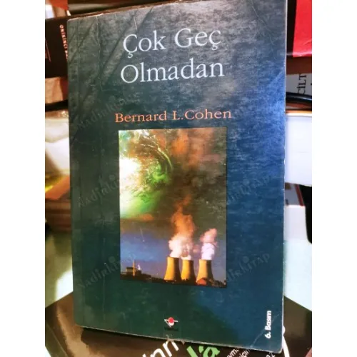 Çok Geç Olmadan // Bir Bilimadamı Gözüyle Nükleer Enerji