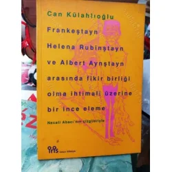 FRANKEŞTAYN HELENA RUBİNŞTAN VE ALBERT AYNŞTAYN ARASINDA Fikir birliği olma ihtimal üzerine bir ince eleme FRANKEŞTAYN HELENA RUBİNŞTAN VE ALBERT AYNŞTAYN ARASINDA Fikir birliği olma ihtimal üzerine bir ince eleme