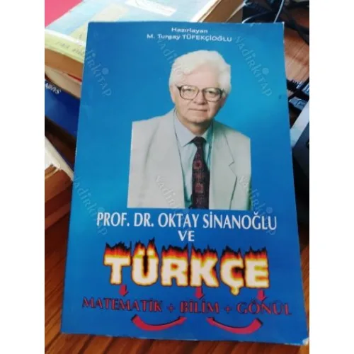 PROF. DR. OKTAY SİNANOĞLU VE TÜRKÇE Matematik + Bilim + Gönül - Mehmet Soysal