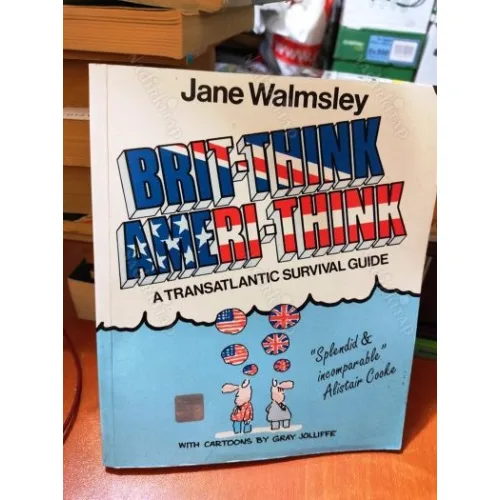 Brit-Think, Ameri-Think: A Transatlantic Survival Guide with Cartoons