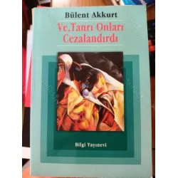 Ve , Tanrı Onları Cezalandırdı * İmzalı ve ithaflı Ve , Tanrı Onları Cezalandırdı * İmzalı ve ithaflı