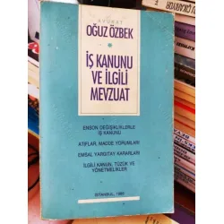 İş Kanunu ve İlgili Mevzuat * Değişiklikler, Yorumlar, Kararlar ve Yönetmelikler * İmzalı ve İthaflı * Kapak Said Maden