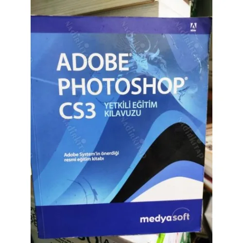 ADOBE PHOTOSHOP CS3 Yetkili Eğitim Kılavuzu * Adobe System