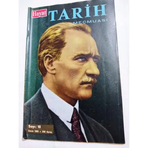 Hayat TARİH * Kasım 1965 * Sayı: 10 /Atatürk ve Kömünizm,Sami Banarlı, Saray Silah Müzesi,İlk Türk Denizaltısı, Kırım İstanbul Hastaneleri,Adile Sulta