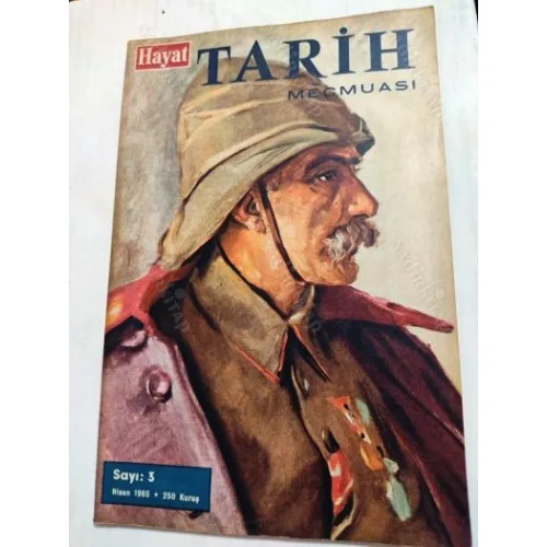 Hayat TARİH * Nisan 1965 * Sayı: 3 /23 Nisan 1920,Gazi Osman Paşa ile 100 Gün,Esat Paşa,Hac ve Kurban,Kur