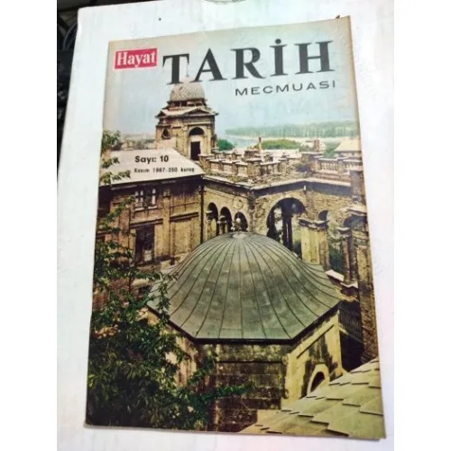 Hayat TARİH * Kasım 1967 * Sayı: 10 /Siirt,Samsun,Uşak,Konya,Kars,Yozgat,Atatürk ve Şeker Sanayi,GülBaba,türkler Nasıl Müslüman Oldu,Kudüs