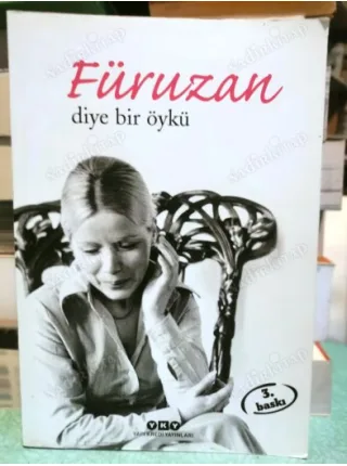 Füruzan Diye Bir Öykü * 2008 yılı 27. İstanbul Kitap Fuarı Onur Konuğu (Ayraç Dahil Yeni gibi)