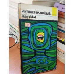 Suçumuz insan olmak