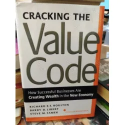 CRACKING THE VALUE CODE - How Successful Businesses Are Creating Wealth in the New Economy CRACKING THE VALUE CODE - How Successful Businesses Are Creating Wealth in the New Economy