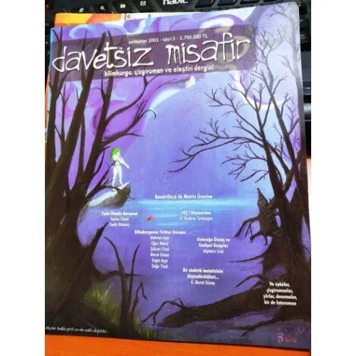 DAVETSİZ MİSAFİR Bilimkurgu, çizgi roman ve eleştiri dergisi Sonbahar 2003 * Baudrillard ve Matrix,HİÇ