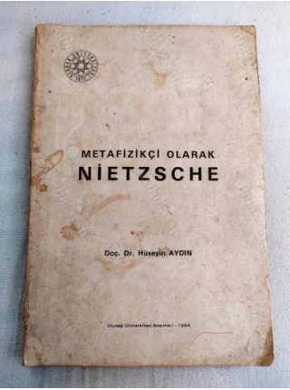 Hüseyin Aydın * Metafizikçi olarak Nietzsche