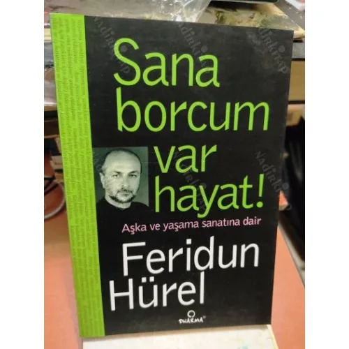 Sana Borcum Var Hayat / Aşka ve Yaşama Sanatına Dair