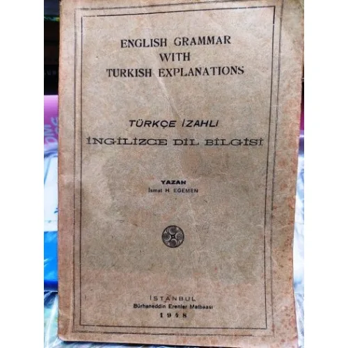 English Grammar with Turkish Explanations * Türkçe izahlı ingilizce Dil Bilgisi * 1948