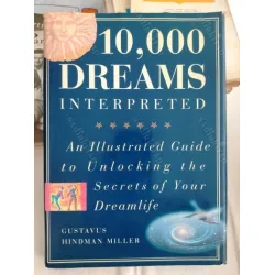 10000 Dreams INTERPRETED / An Illutrated Guide to Unlocking the Secrets of Your Dreamlife 10000 Dreams INTERPRETED / An Illutrated Guide to Unlocking the Secrets of Your Dreamlife