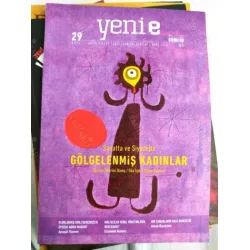 Yenie 29/2019 ,Sanatta ve Siyasette Gölgelenmiş Kadınlar,Halk Bahçeleri,Ahlat Ağacı Yenie 29/2019 ,Sanatta ve Siyasette Gölgelenmiş Kadınlar,Halk Bahçeleri,Ahlat Ağacı