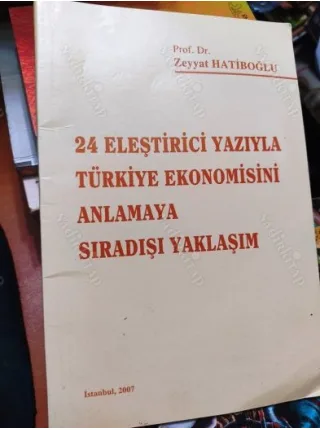 Zeyyat Hatiboğlu * 24 Eleştirici Yazıyla Türkiye Ekonomisini Anlamaya Sıradışı Yaklaşım