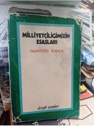 Milliyetçiliğimizin Esasları (İlk Baskı 1978) BKZ
