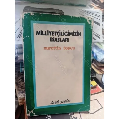 Milliyetçiliğimizin Esasları (İlk Baskı 1978) BKZ